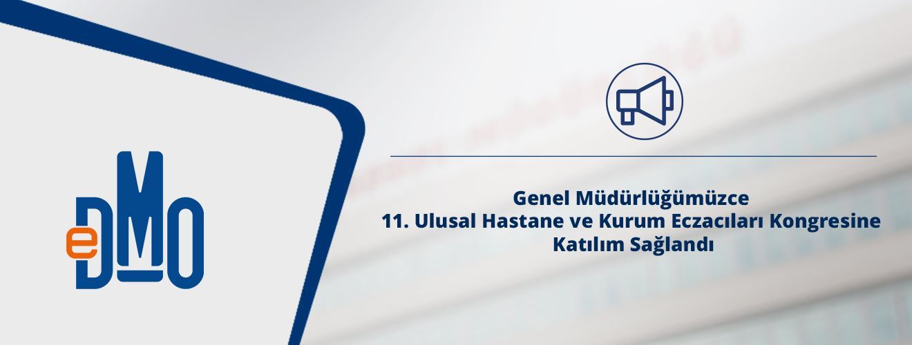 Genel Müdürlüğümüzce 11. Ulusal Hastane ve Kurum Eczacıları Kongresine Katılım Sağlandı